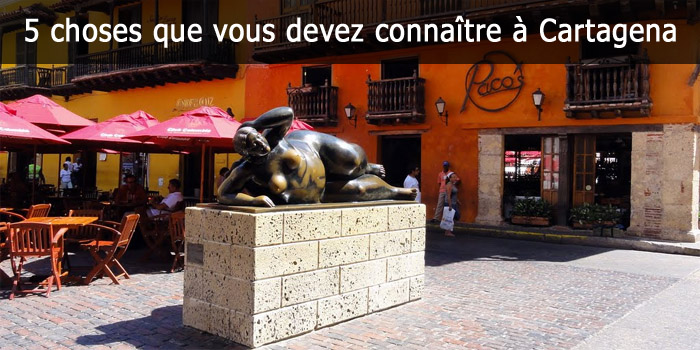 5 choses à connaître de Cartagena